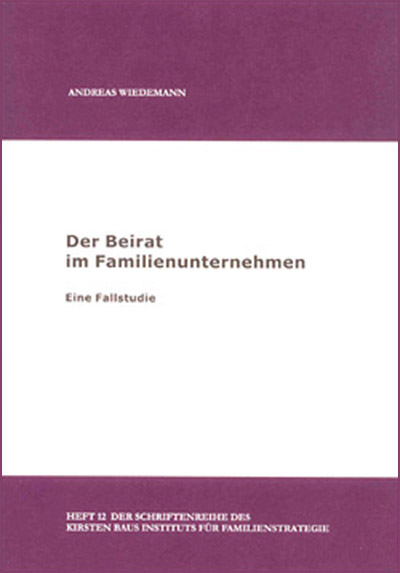 Der Beirat im Familienunternehmen Eine Fallstudie 