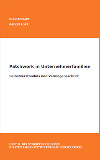 Patchwork in Unternehmerfamilien - Selbstverständnis und Vermögensschutz